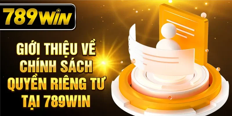 Giới thiệu về chính sách quyền riêng tư tại 789WIN Giới thiệu về chính sách quyền riêng tư tại 789WIN