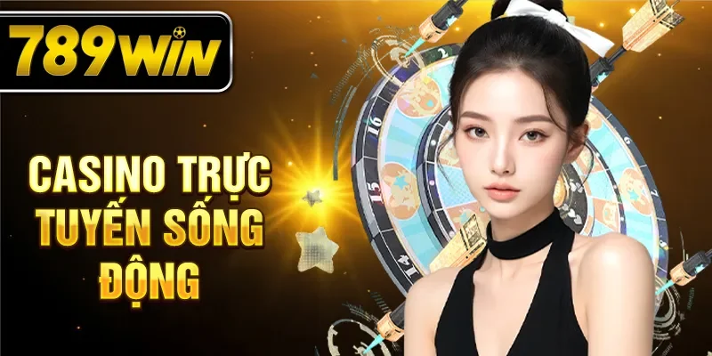 Casino trực tuyến sống động