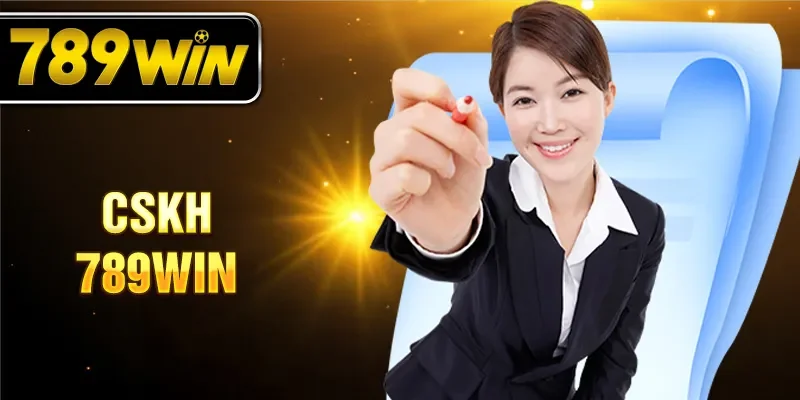 Cskh 789WIN hỗ trợ khách hàng 24/7