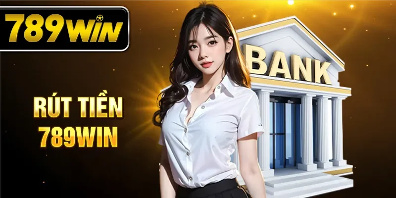 Rút tiền 789WIN hướng dẫn rút vốn về tài khoản.